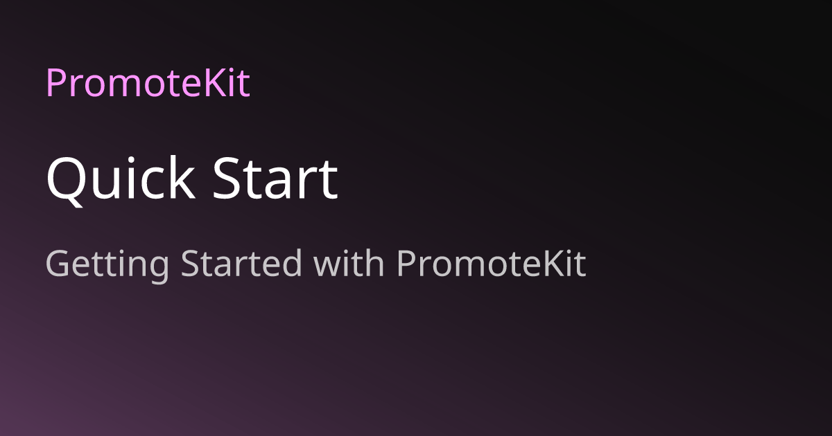 Quick Start | PromoteKit Docs
